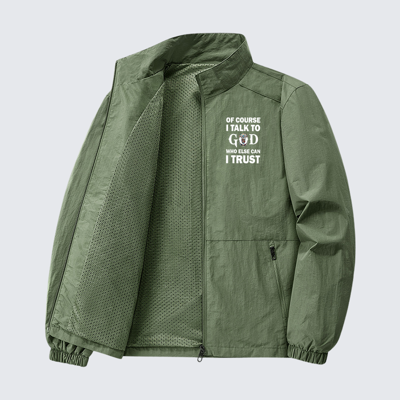 Of Course I Talk To God Who Else Can I Trust  Jesus God Christian Quick-Dry Lightweight Jacket