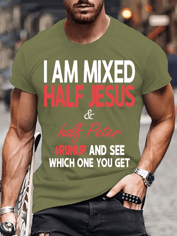 I Am Mixed Half Jesus & Half Peter Christian Cotton T-Shirt