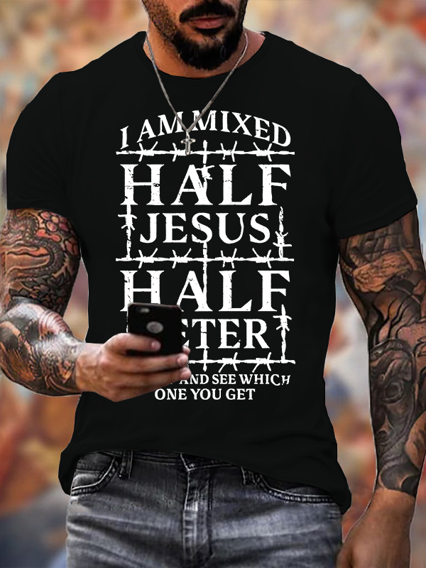 I Am Mixed Half Jesus And Half Peter Jesus God Christian Cotton T-Shirt