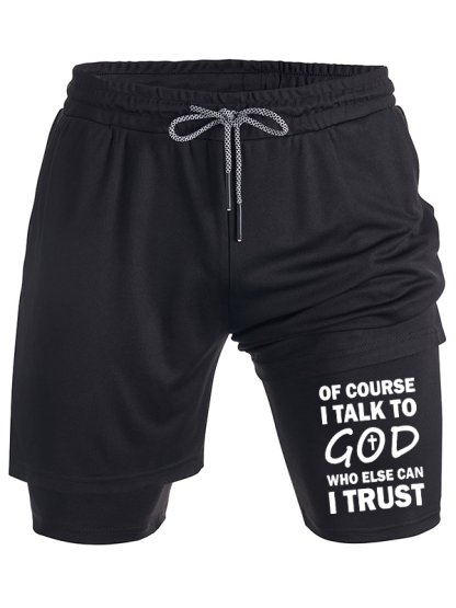 Of Course I Talk To God Who Else Can I Trust Christian Performance Shorts