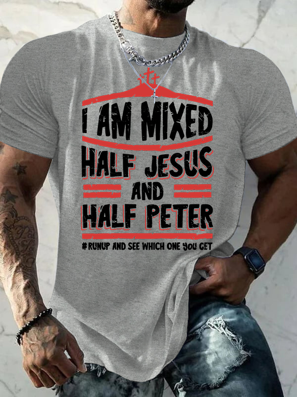 I Am Mixed Half Jesus And Half Peter Jesus God Christian Cotton T-Shirt