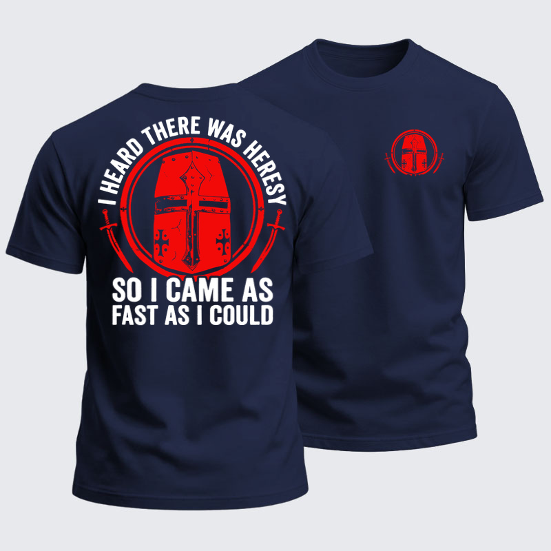 Heavyweight Cotton Tee - I Heard There Was Heresy. So I Came As Fast As I Could Crusader Joke - Navy Blue (front and back)