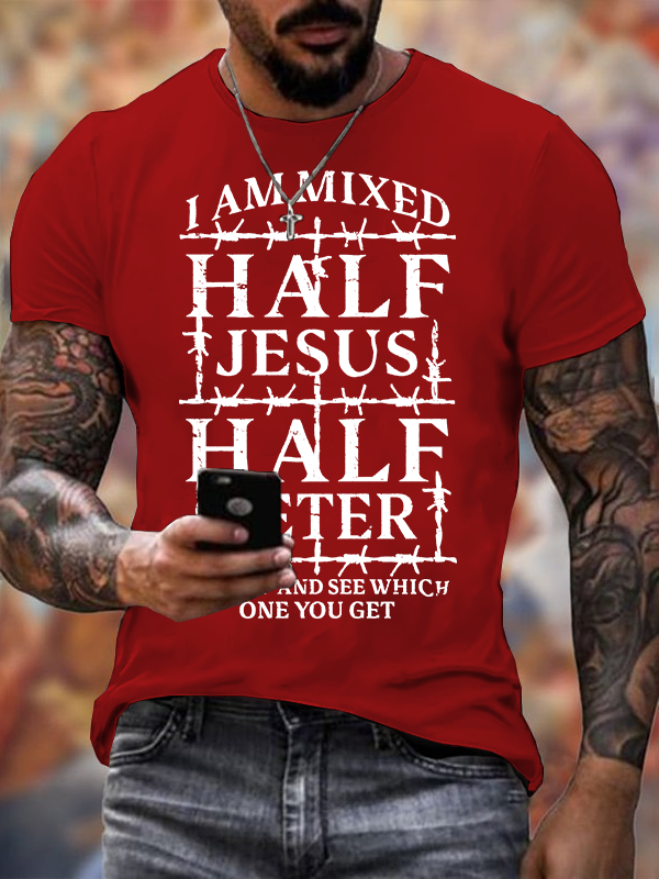 I Am Mixed Half Jesus And Half Peter Jesus God Christian Cotton T-Shirt