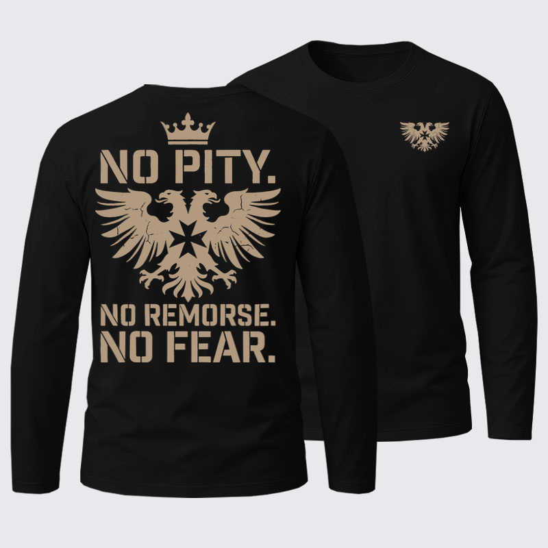 Long Sleeve Cotton Tee - No Pity No Remorse No Fear - Black (front and back)