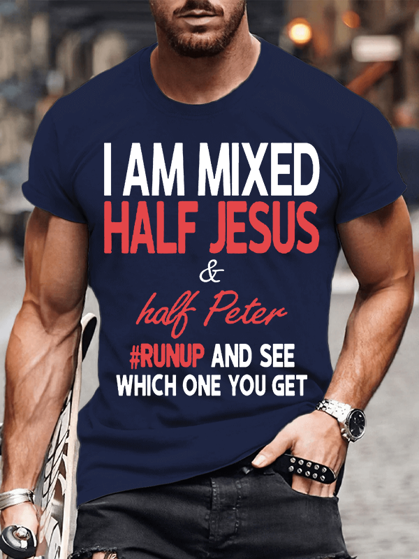 I Am Mixed Half Jesus & Half Peter Christian Cotton T-Shirt