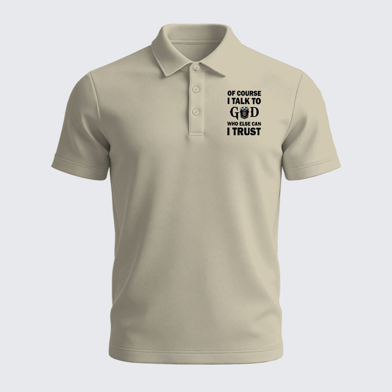 Men’s Premium Cotton Polo Shirt - Of Course I Talk To God Who Else Can I Trust