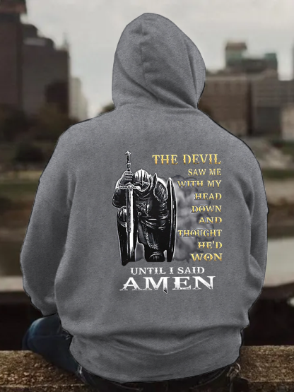 The Devil Saw Me with My Head Down and Thought He'd Won Until I Said Amen Hoodie