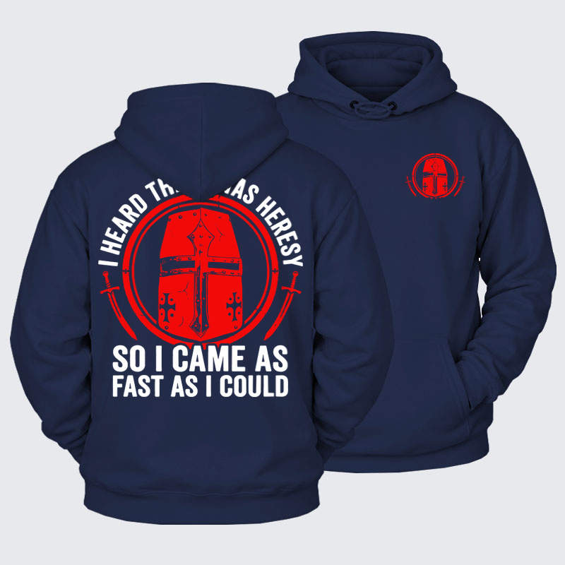 Plush Fleece-Lined Hoodie - I Heard There Was Heresy. So I Came As Fast As I Could Crusader Joke - Navy Blue (front and back)
