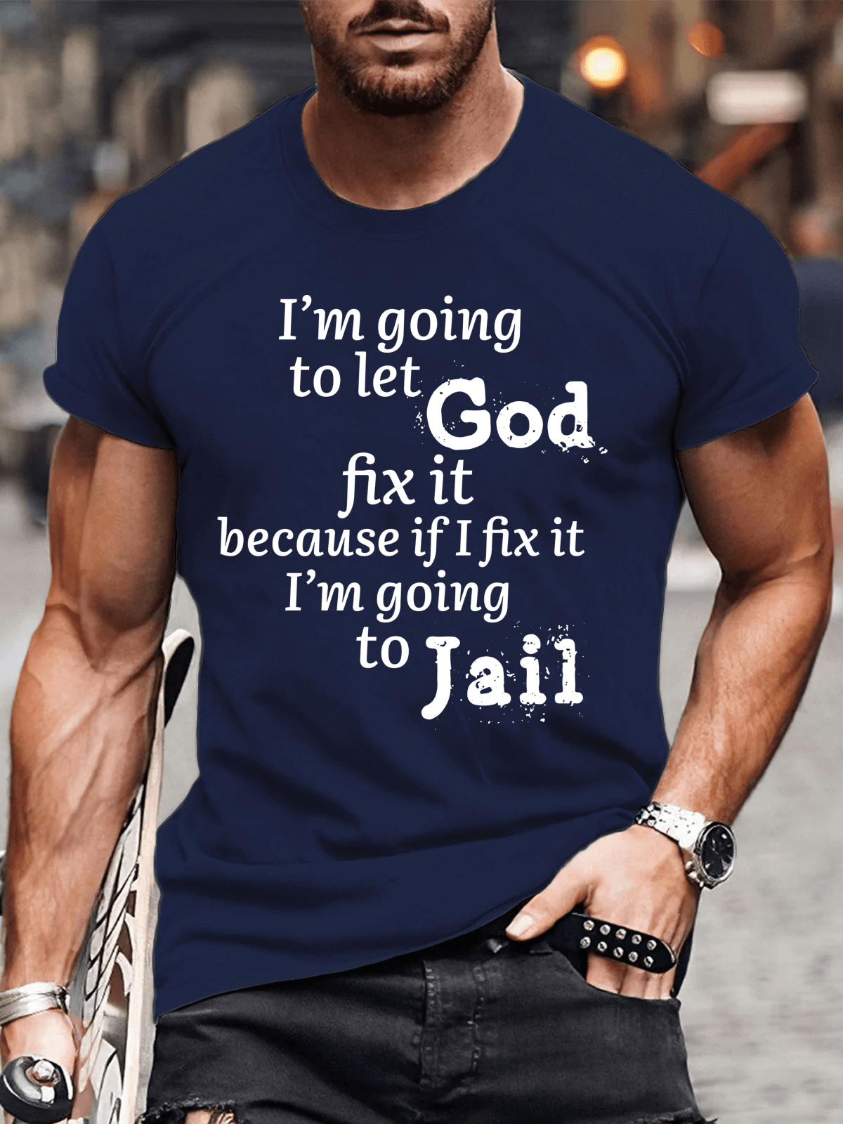 I’m Going to Let God Fix It Because if I Fix It I’m Going to Jail Tee