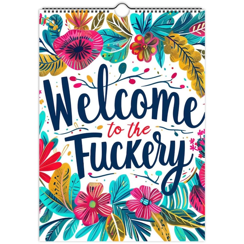 📆Welcome To The Fuckery Fun Wall Calendar 2025