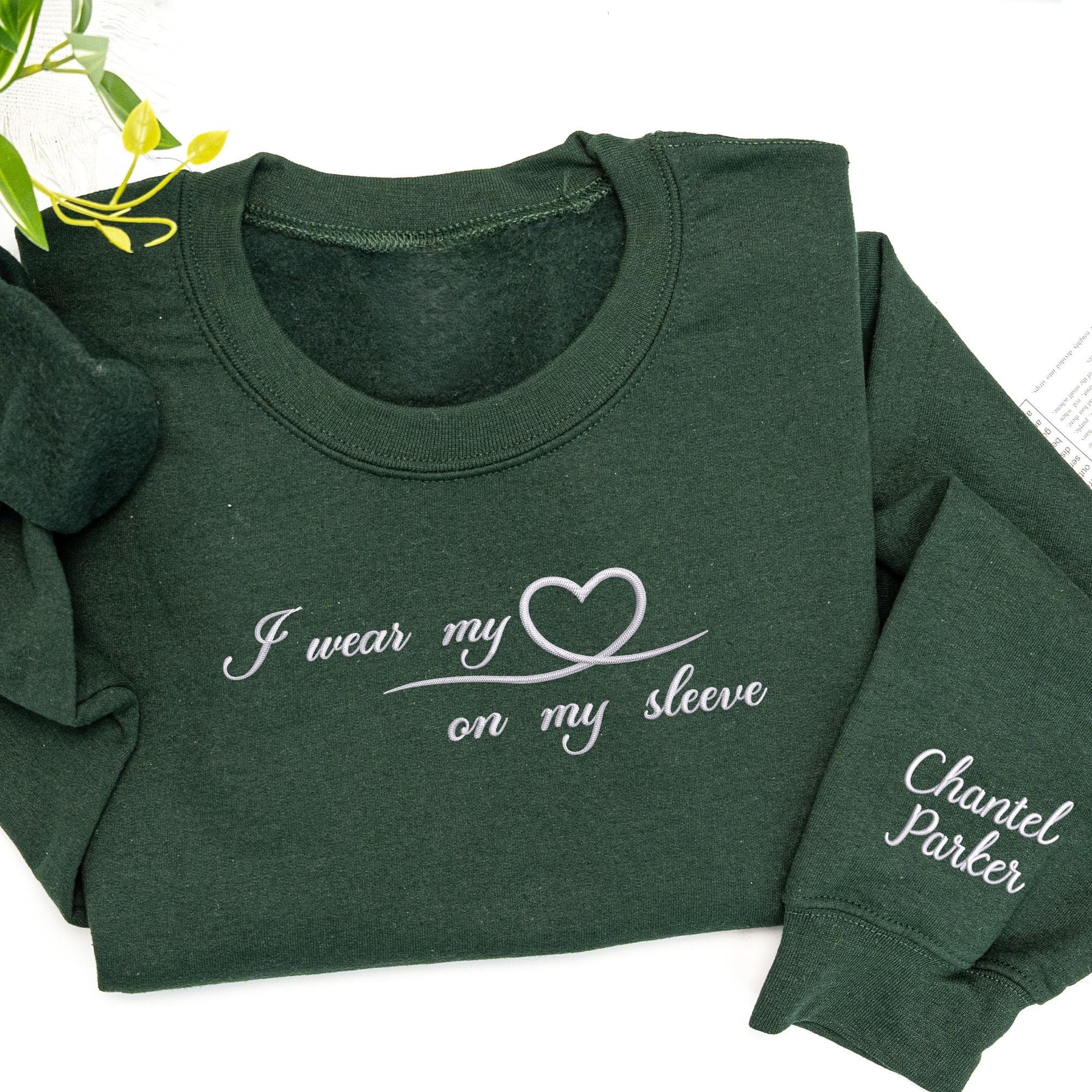Custom Embroidered I Wear My Heart On My Sleeve Sweatshirt Heart Icon