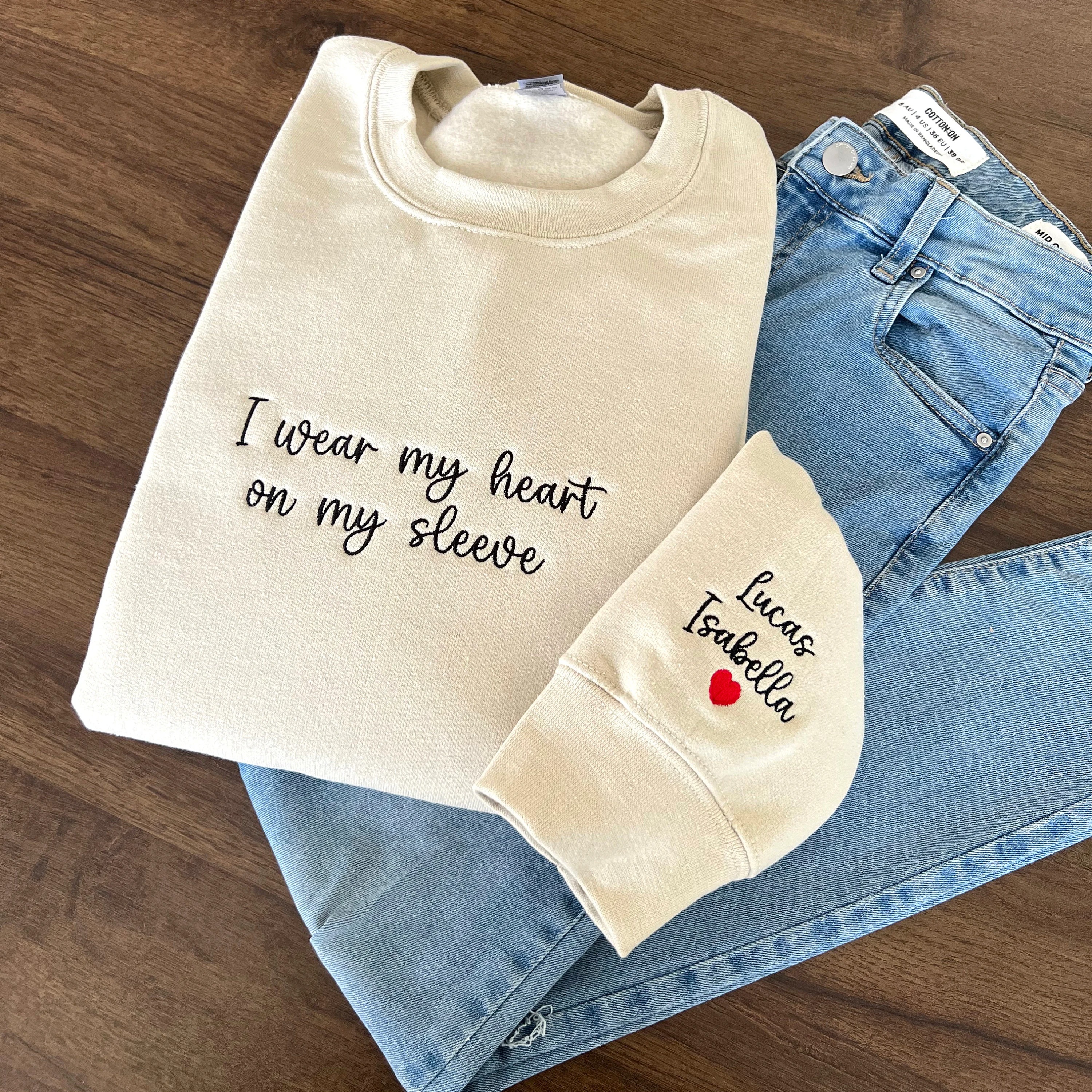 I Wear My Heart On My Sleeve, Embroidered Custom Sweatshirt