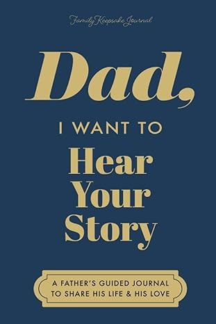 💟"Dad, I Want to Hear Your Story" Heirloom Edition
