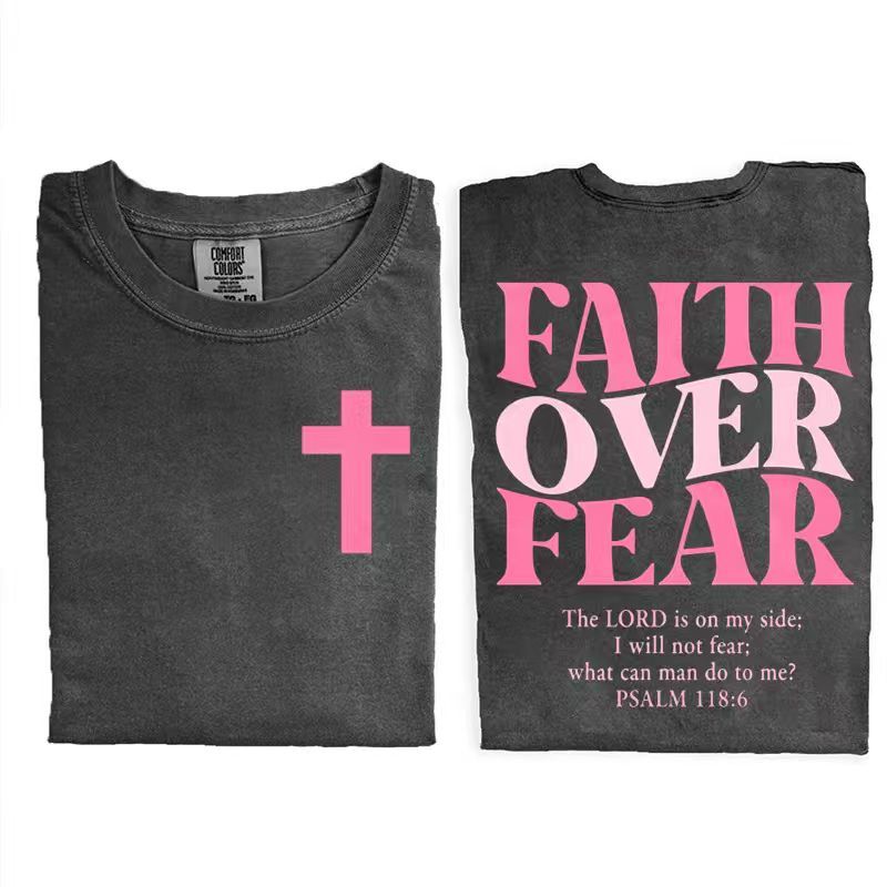 Psalm 118:6 Faith Over Fear T-shirt
