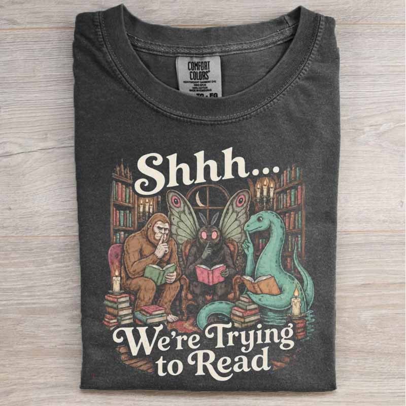Shhh We're Trying to Read Cryptid Shirt