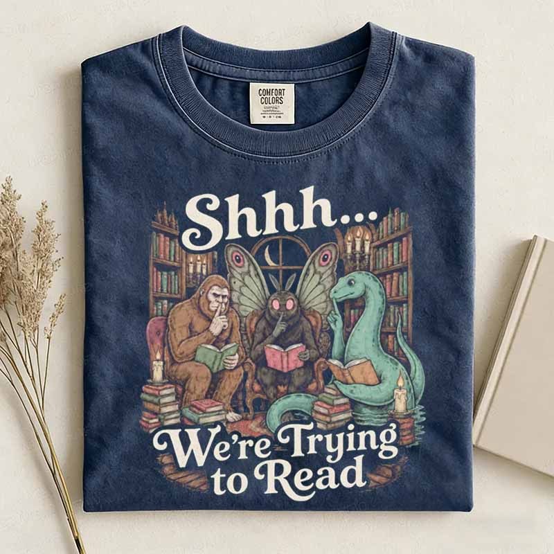 Shhh We're Trying to Read Cryptid Shirt