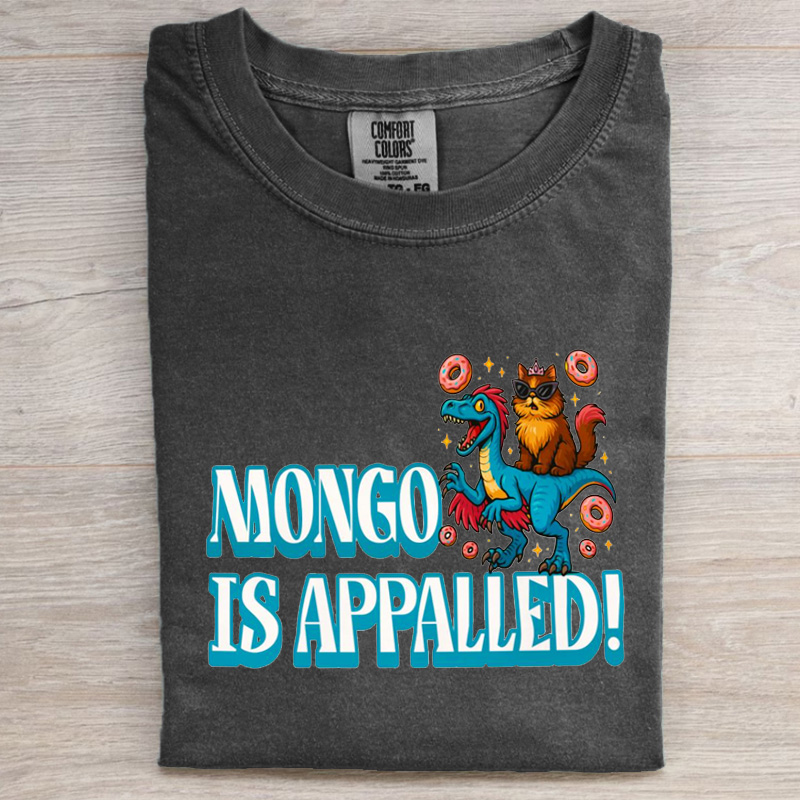 Mongo is appalled！ T-shirt