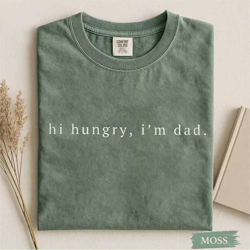 Hi Hungry I'm Dad Shirt