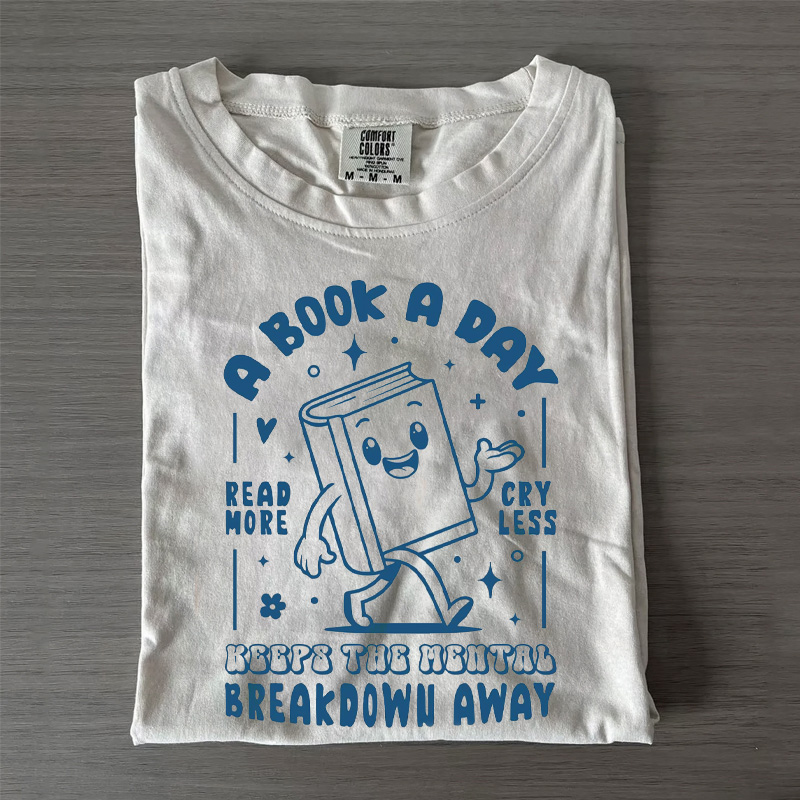 A Book a Day Keeps The Mental Breakdown Away Shirt