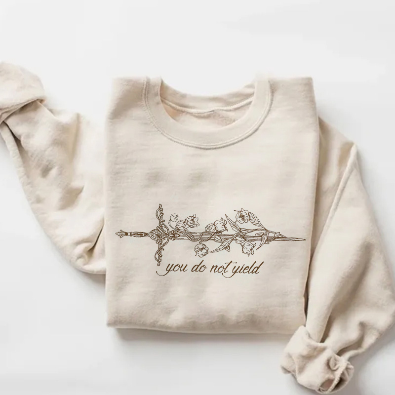 You Do Not Yield Sweatshirt