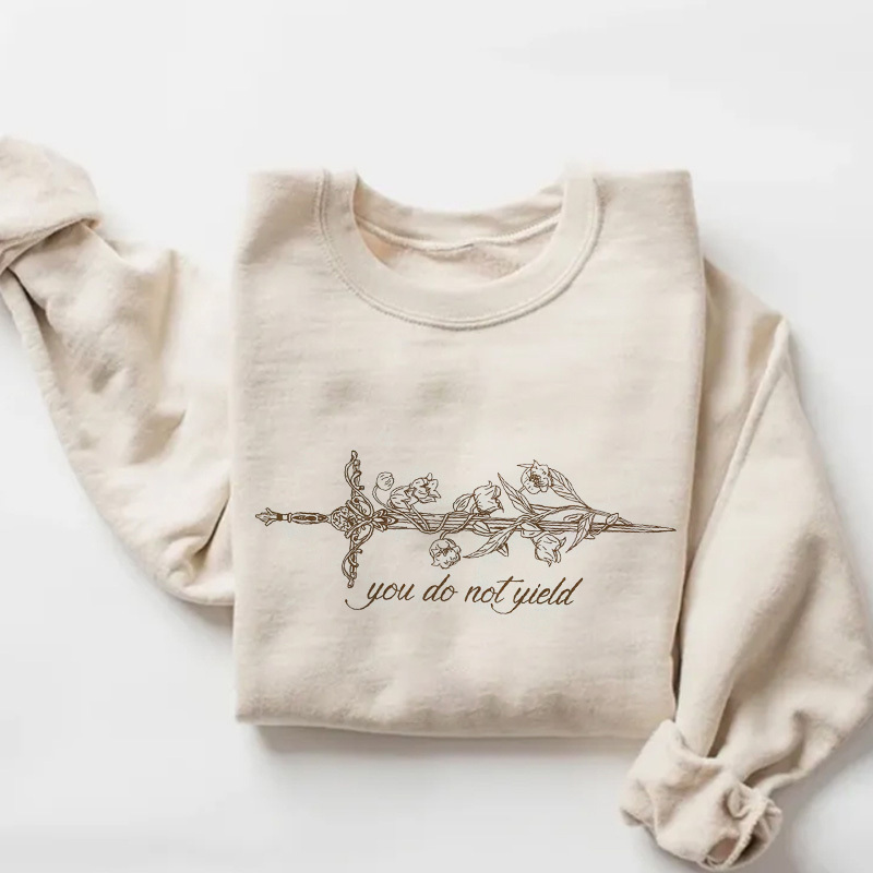 You Do Not Yield Sweatshirt