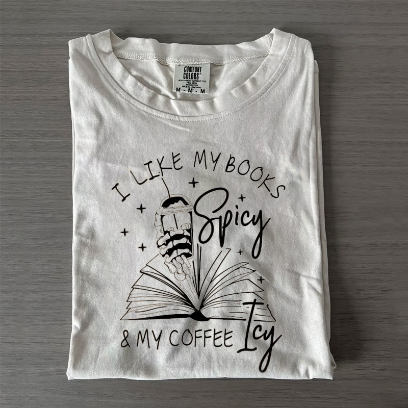 I Like My Books Spicy and My Coffee Icy Shirt