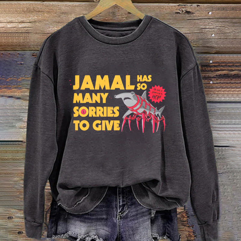 Jamal Has So Many Sorries To Give Sweatshirt