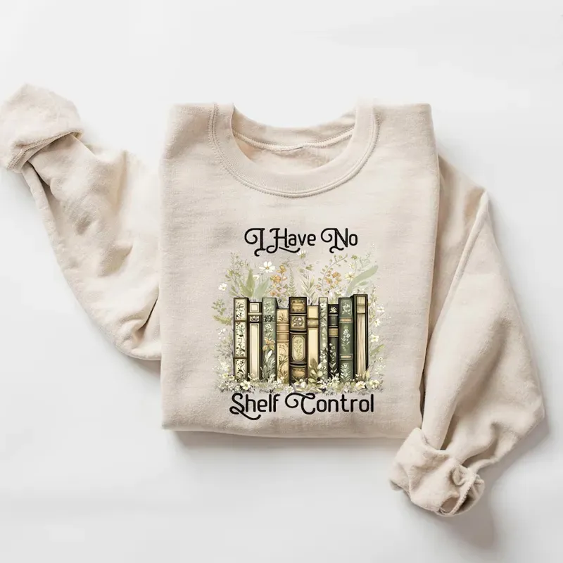 I Have No Shelf Control Sweatshirt