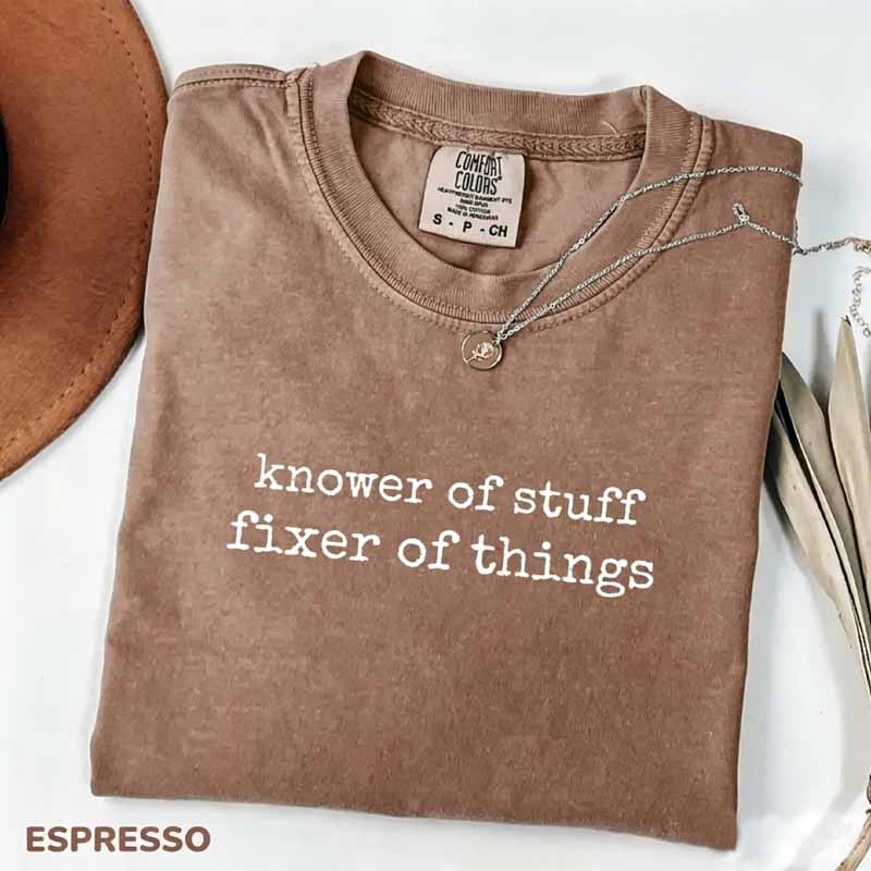 “Knower of Stuff • Fixer of Things” Shirt