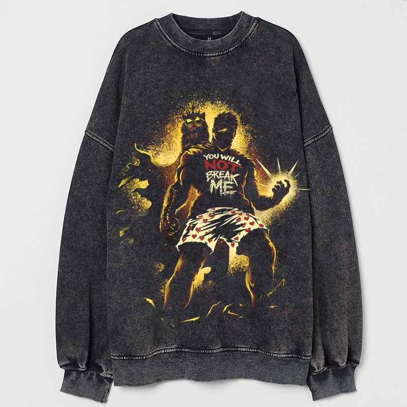 You Will Not Break Me Sweatshirt