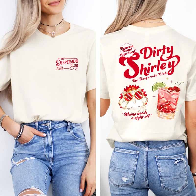 The Desperado Club Dirty Shirley Shirt