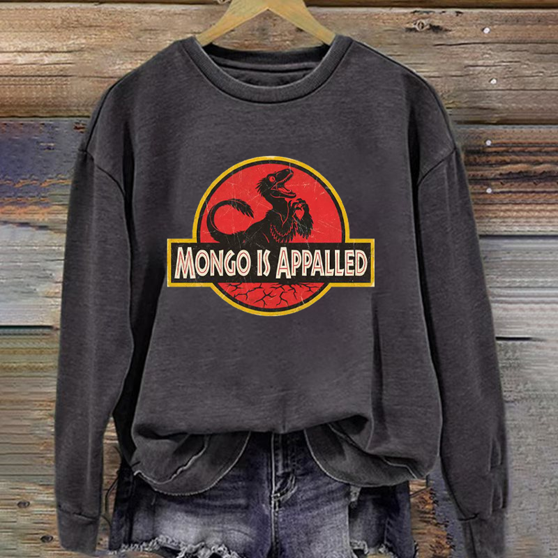 Mongo is Appalled Sweatshirt