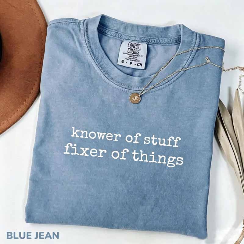 “Knower of Stuff • Fixer of Things” Shirt