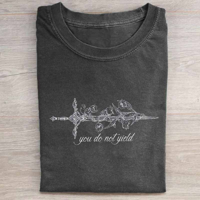 You Do Not Yield Shirt
