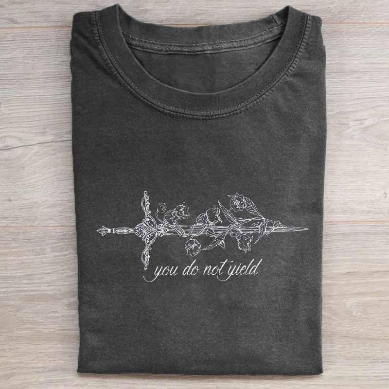 You Do Not Yield Shirt