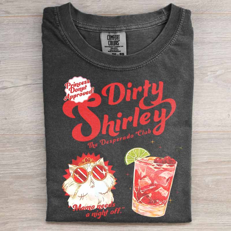 Princess Donut Dirty Shirley Cocktail Shirt