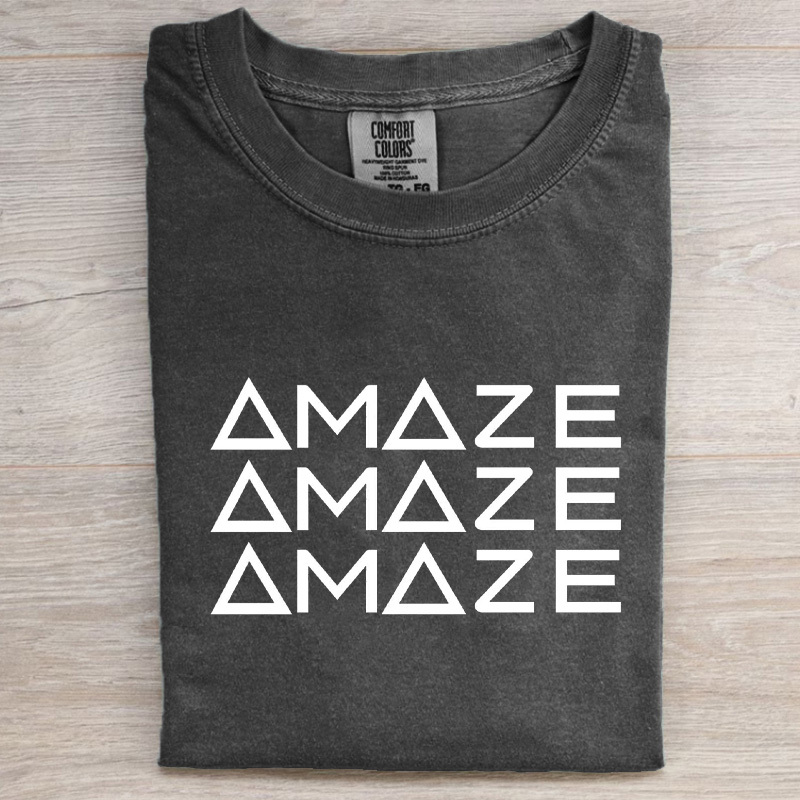 Amaze Amaze Amaze Shirt