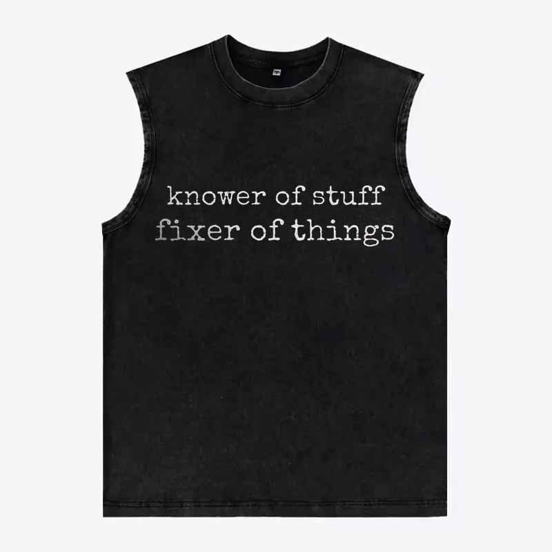 “Knower of Stuff • Fixer of Things” Tank