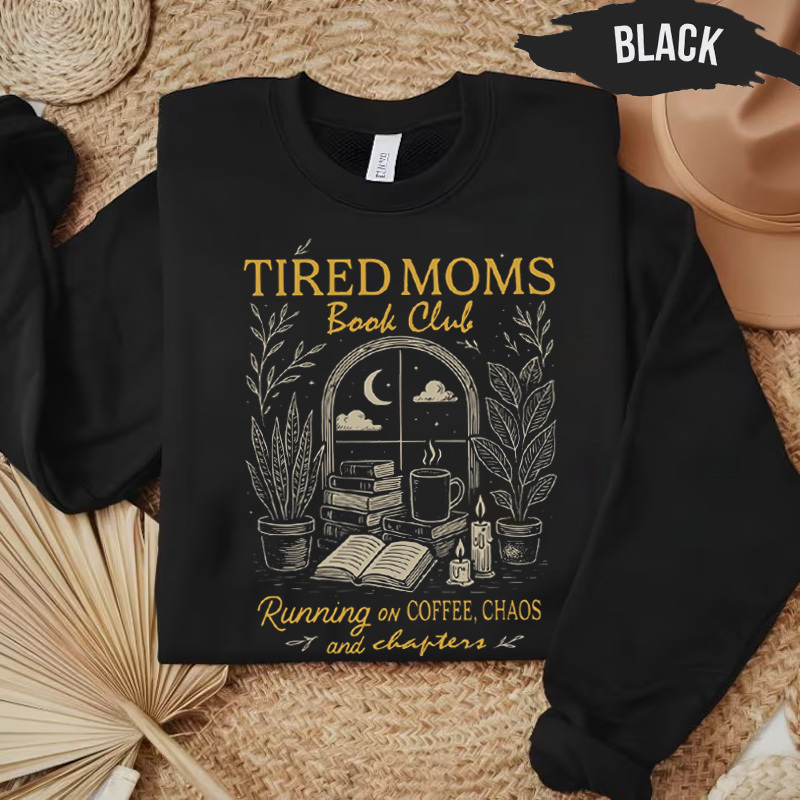 Tired Moms Book Club Sweatshirt