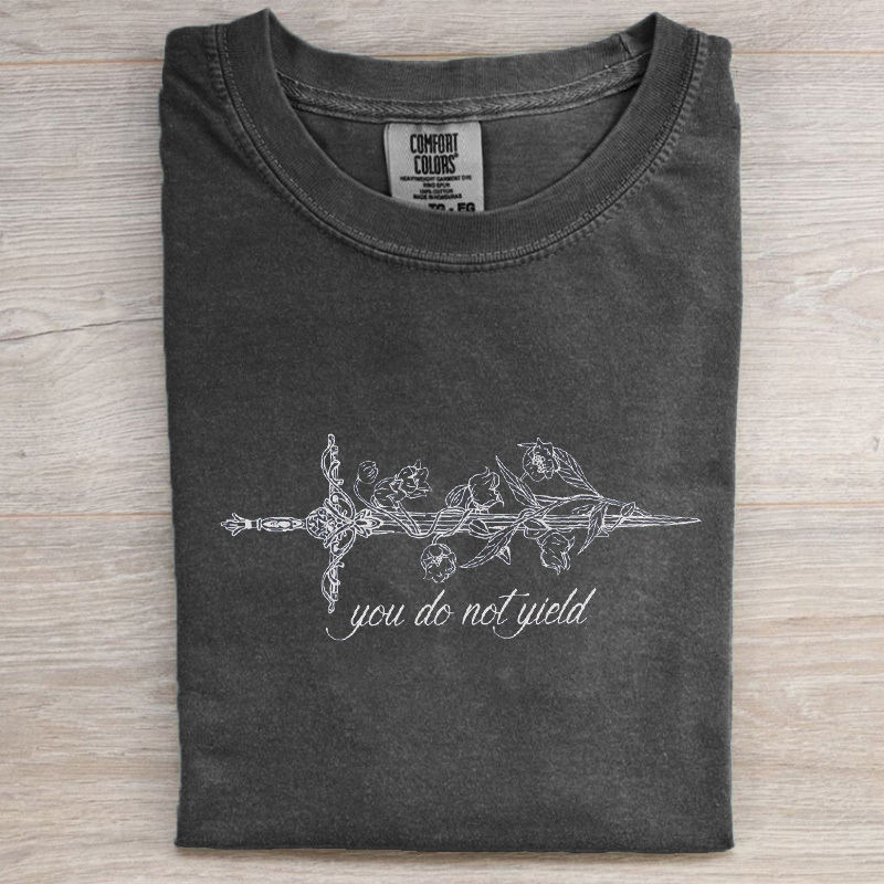 You Do Not Yield Shirt