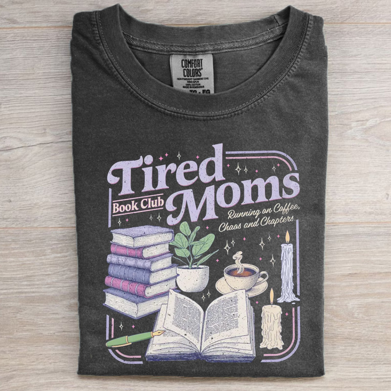 Tired Moms Book Club T-Shirt