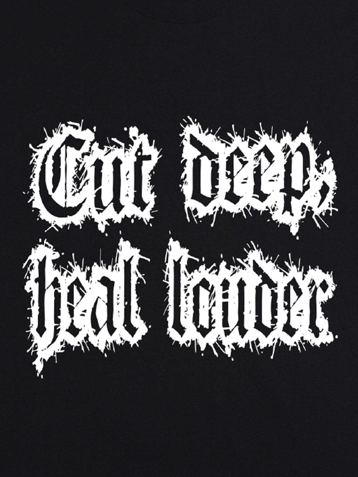 Original "Cut Deep Heal Louder" Graphic T-Shirt