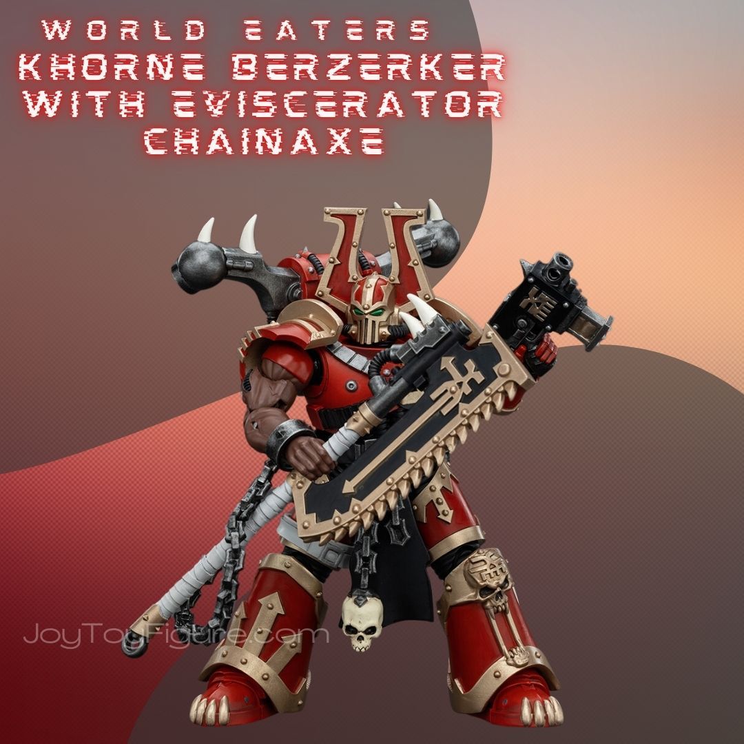 JoyToy WH40K World Eaters Khorne Berzerker with Eviscerator