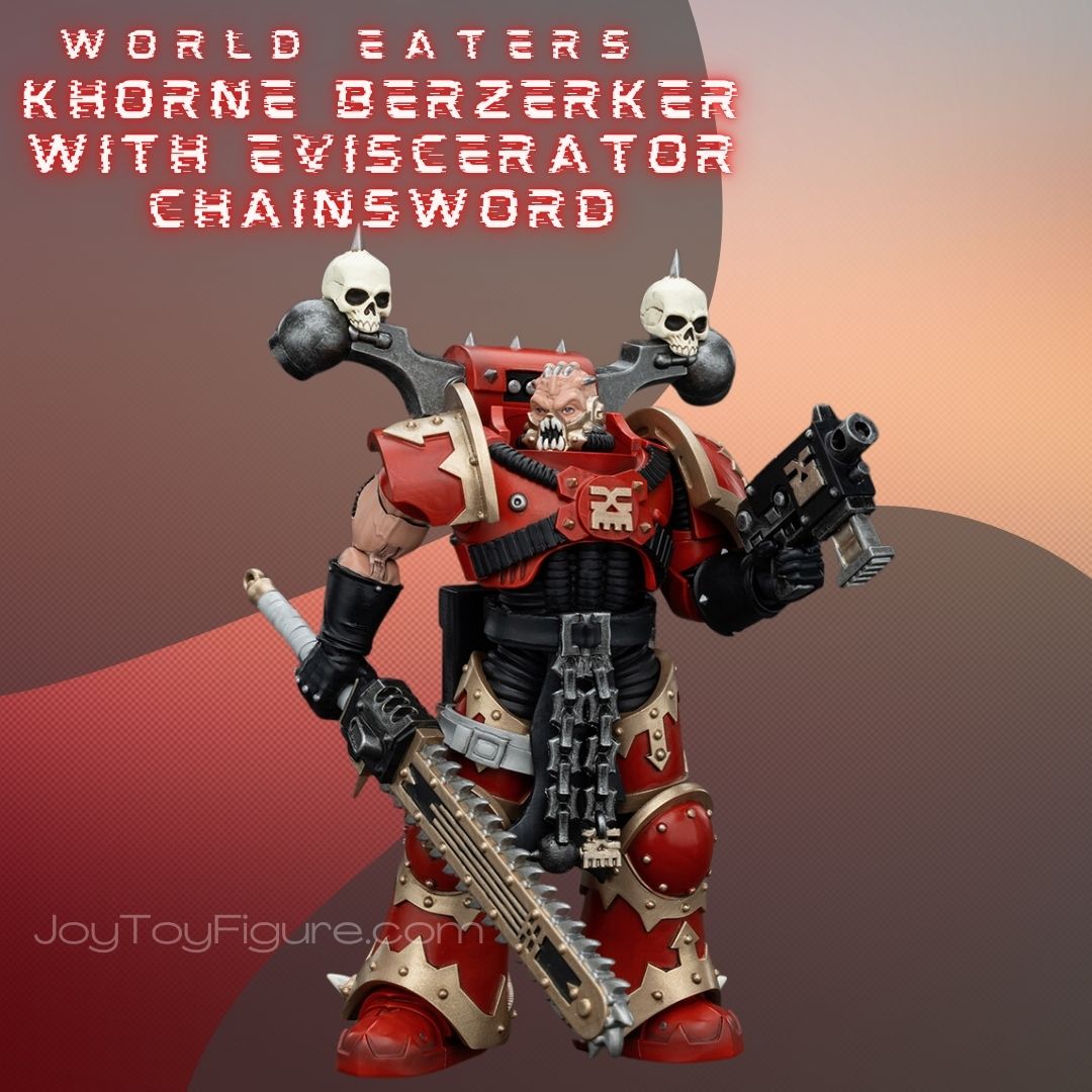 JoyToy WH40K World Eaters Khorne Berzerker with Eviscerator Chainsword
