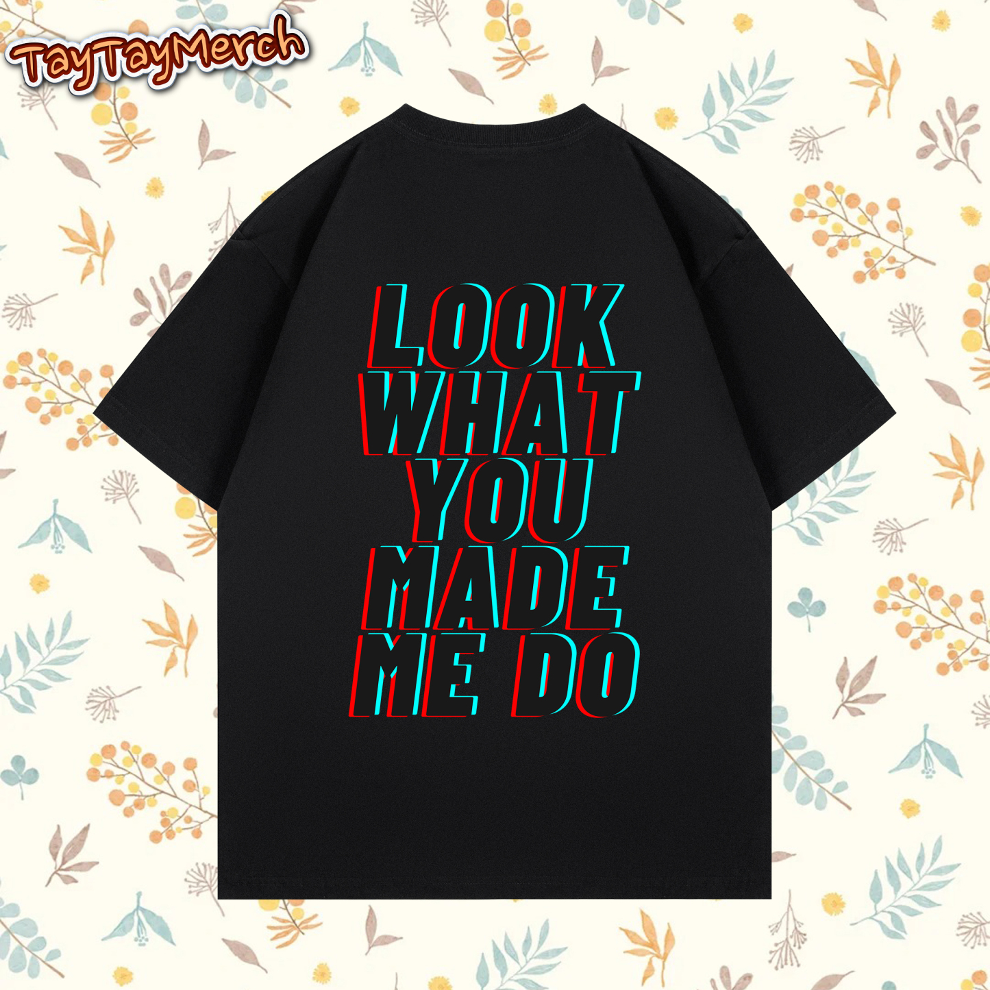 Look What You Made Me Do Graphic Tee