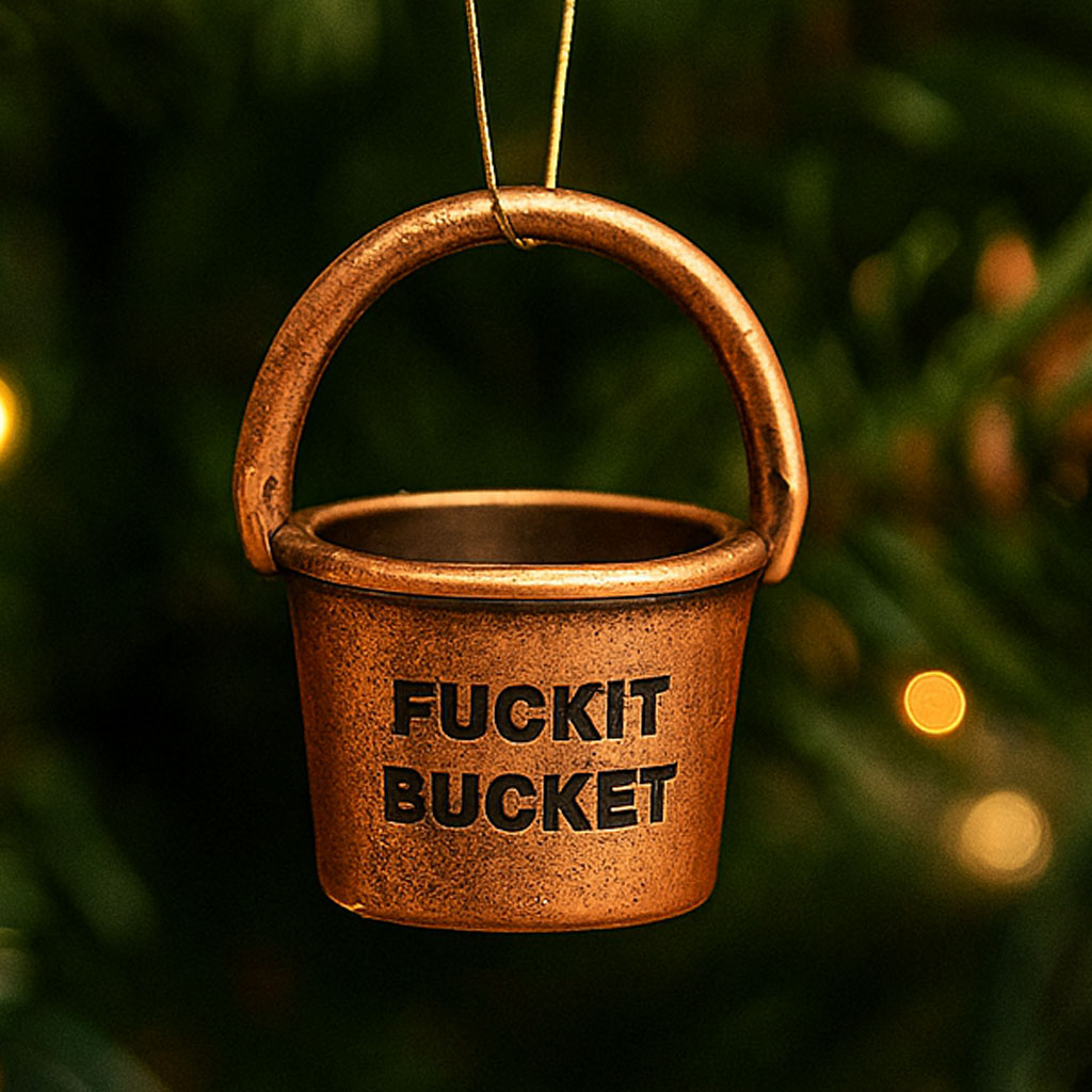 Fuckit Bucket Ornament