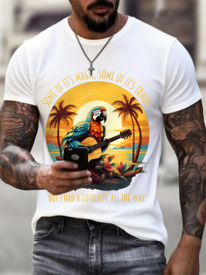 Men's Some Of It’s Magic Some of It’s Tragic, But I Had A Good Life,All The Way Parrot Guitar Casual Tee