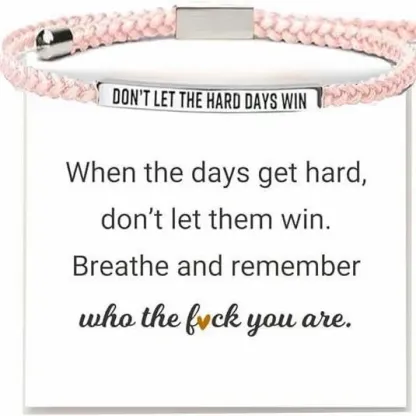 Don't Let The Hard Days Win Inspire Bracelet