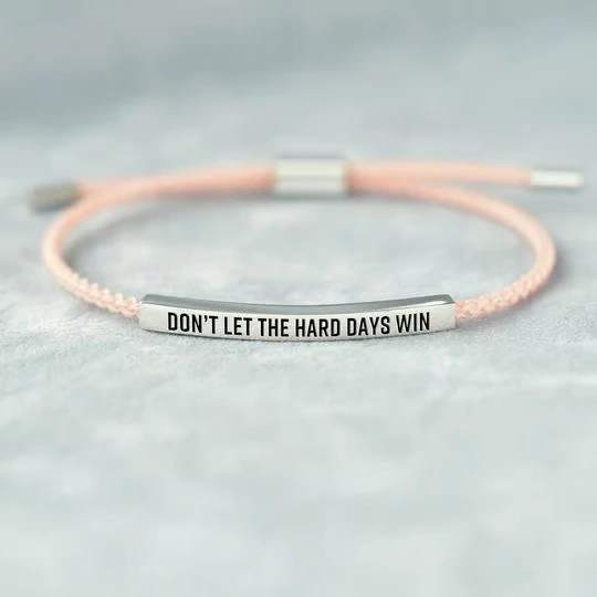Don't Let The Hard Days Win Inspire Bracelet