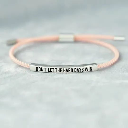 Don't Let The Hard Days Win Inspire Bracelet